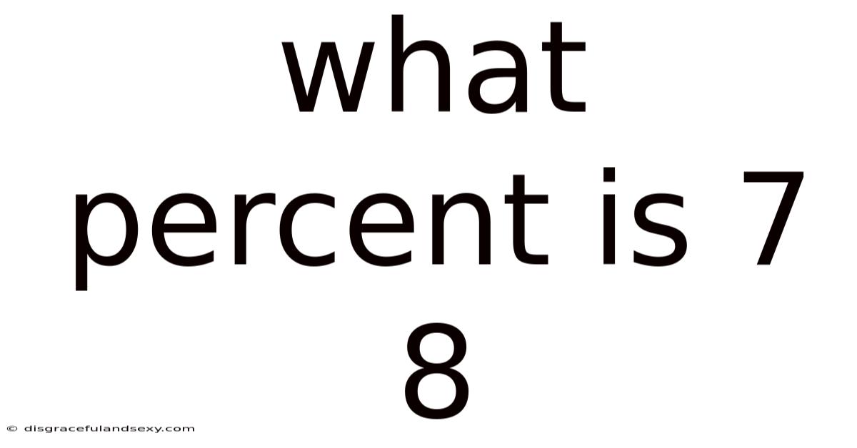 What Percent Is 7 8