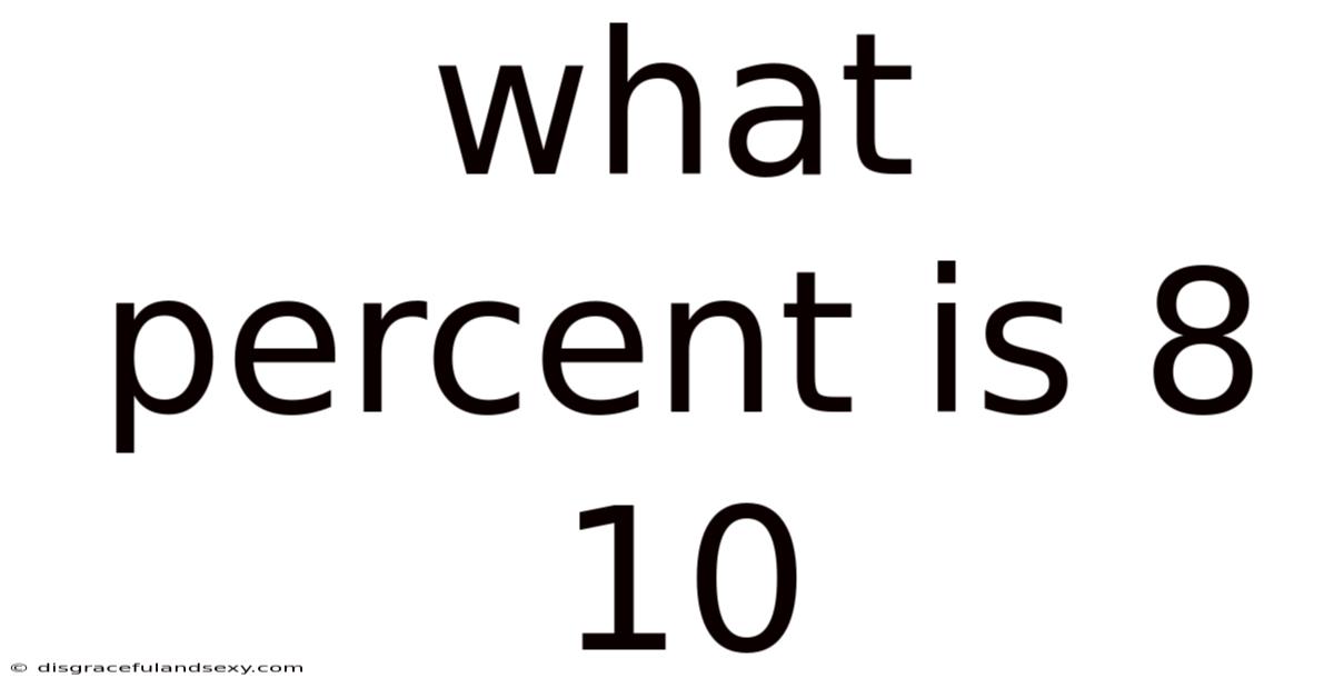 What Percent Is 8 10