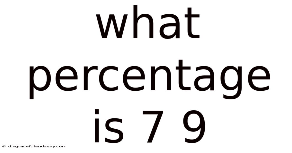 What Percentage Is 7 9