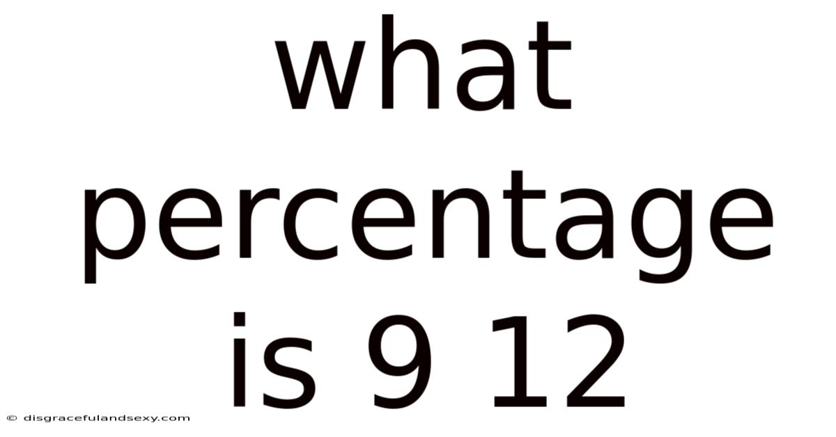 What Percentage Is 9 12