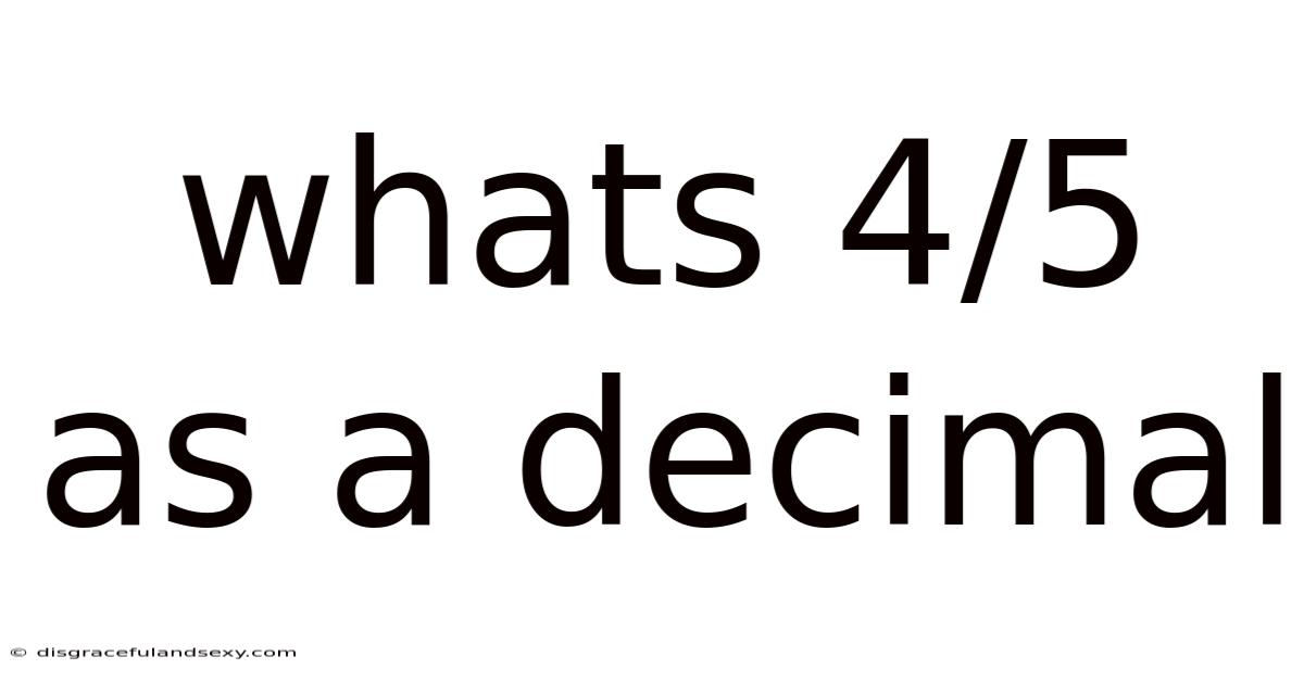 Whats 4/5 As A Decimal
