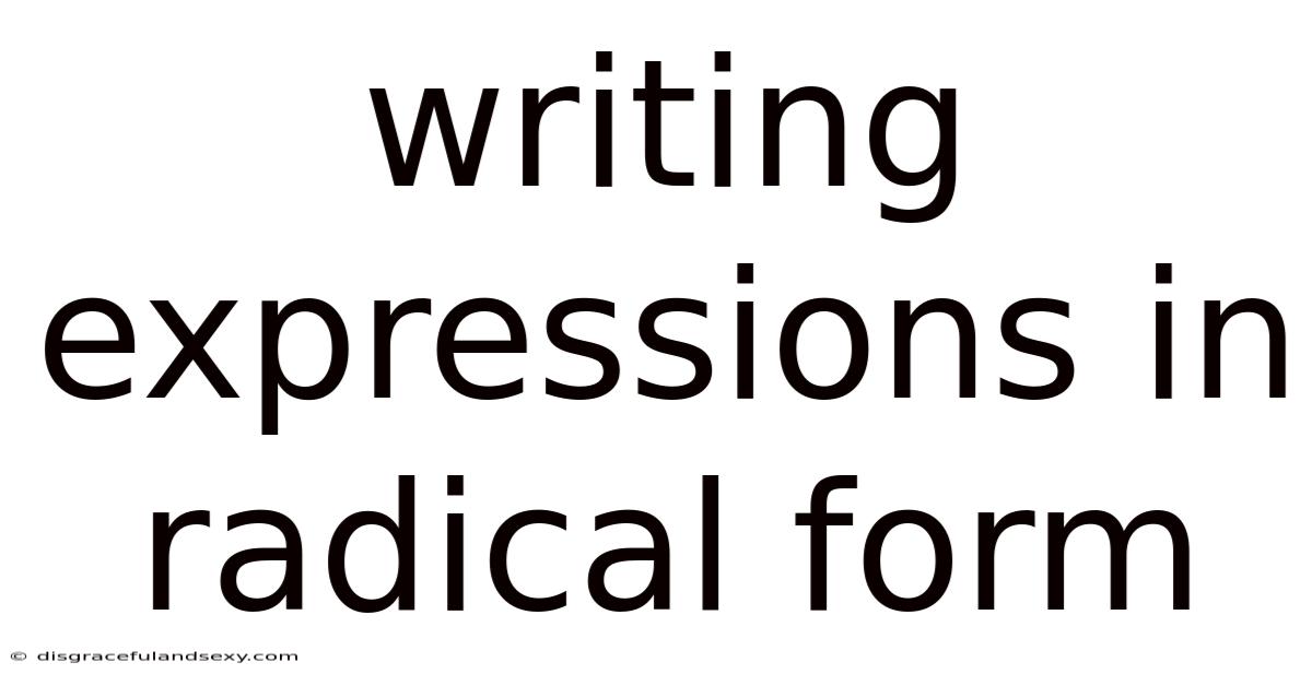 Writing Expressions In Radical Form
