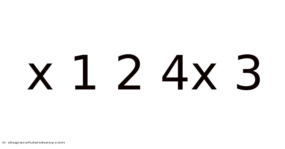 X 1 2 4x 3