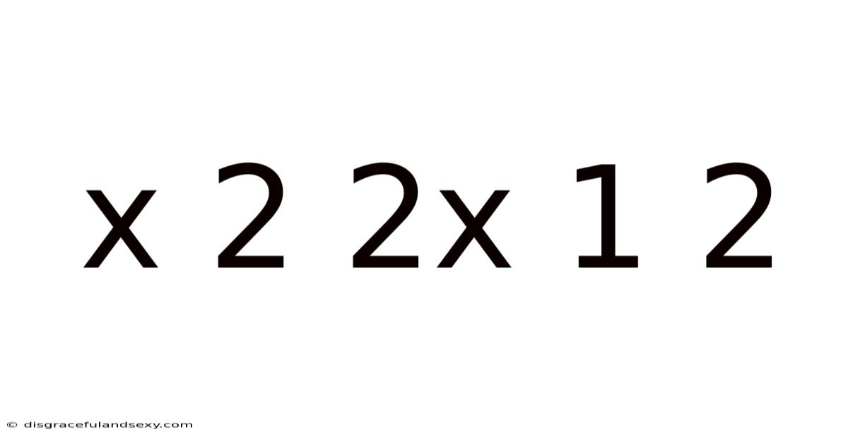 X 2 2x 1 2