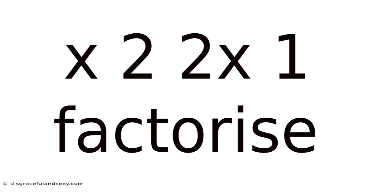 X 2 2x 1 Factorise