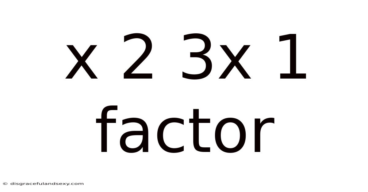 X 2 3x 1 Factor