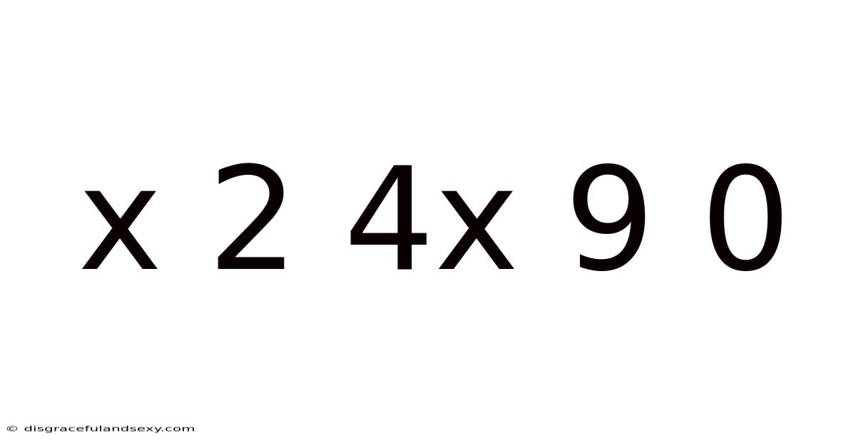 X 2 4x 9 0