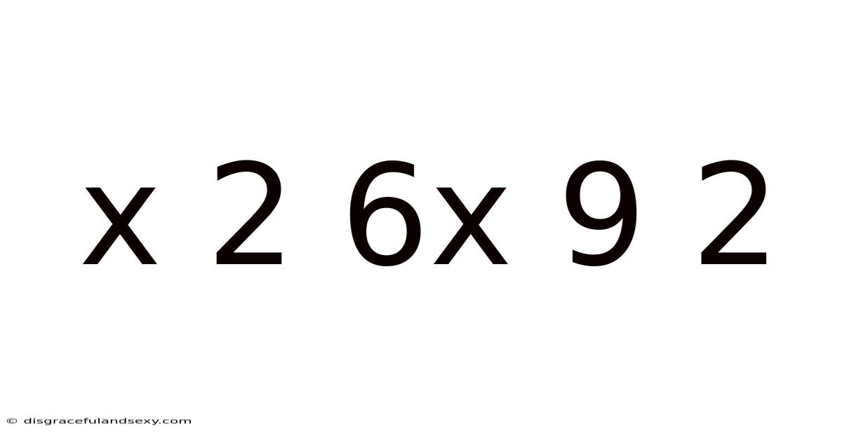 X 2 6x 9 2