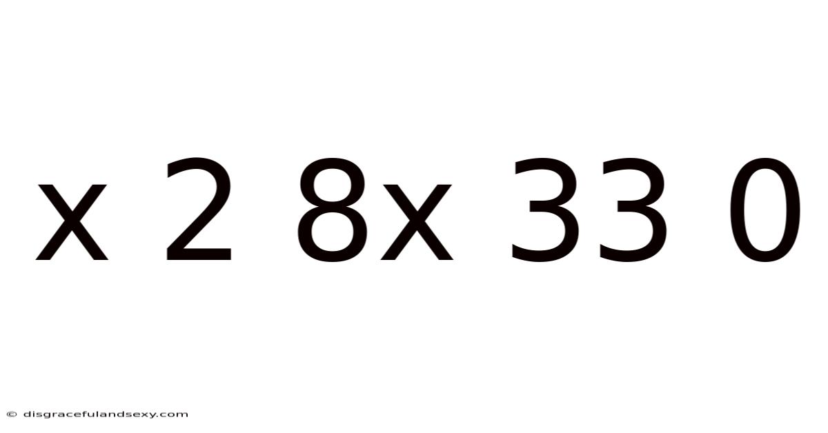 X 2 8x 33 0