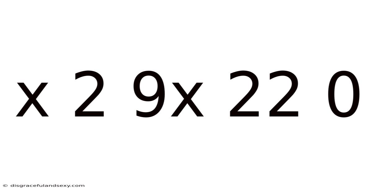 X 2 9x 22 0