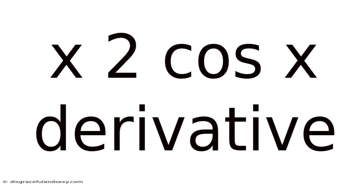X 2 Cos X Derivative