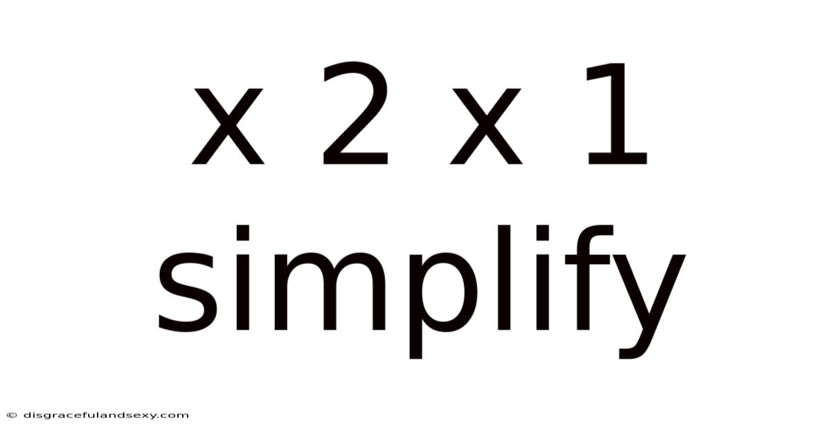 X 2 X 1 Simplify