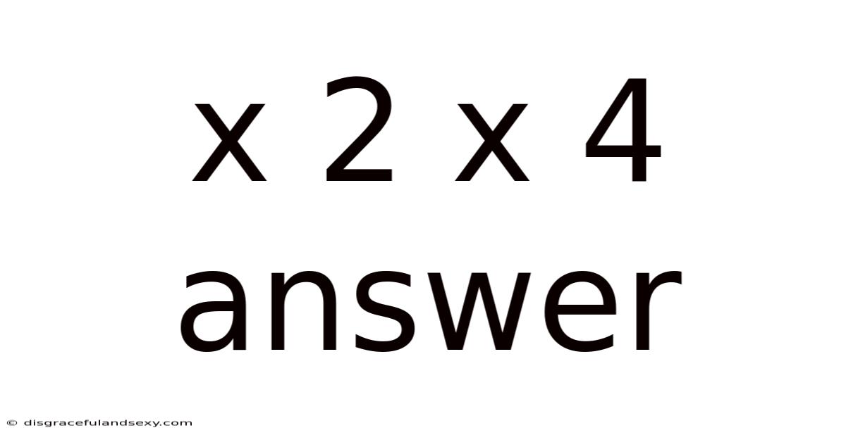 X 2 X 4 Answer