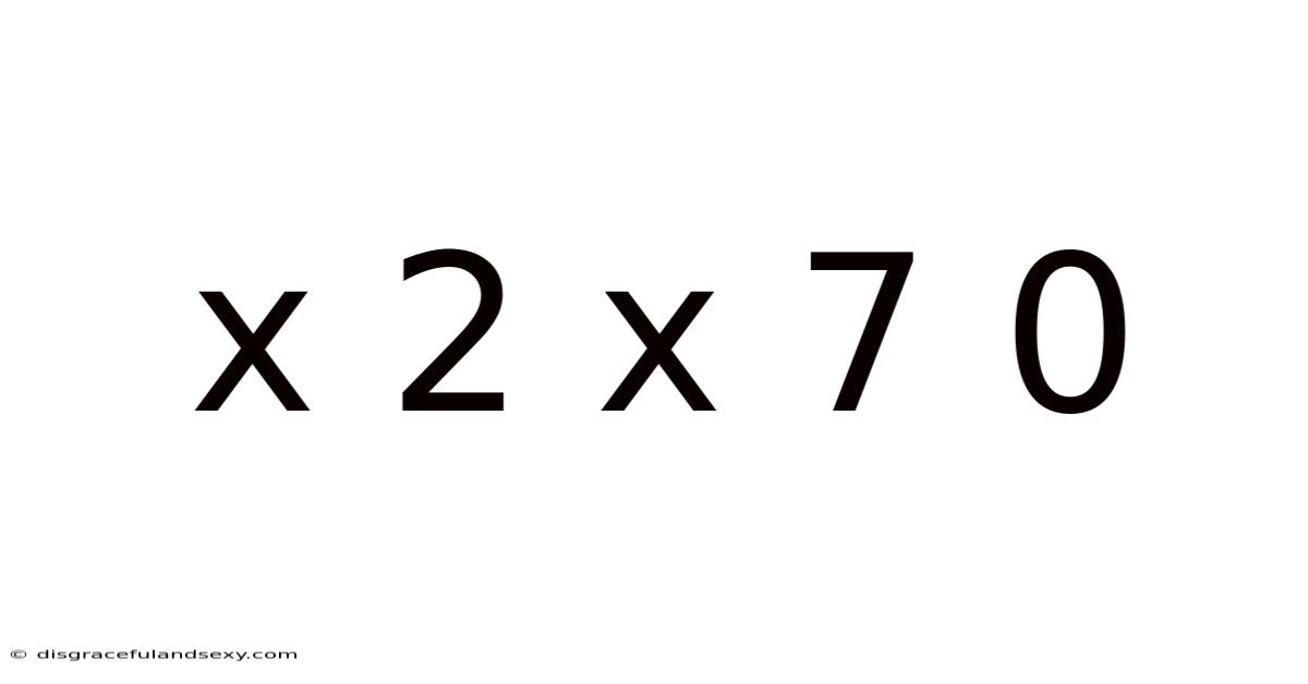 X 2 X 7 0