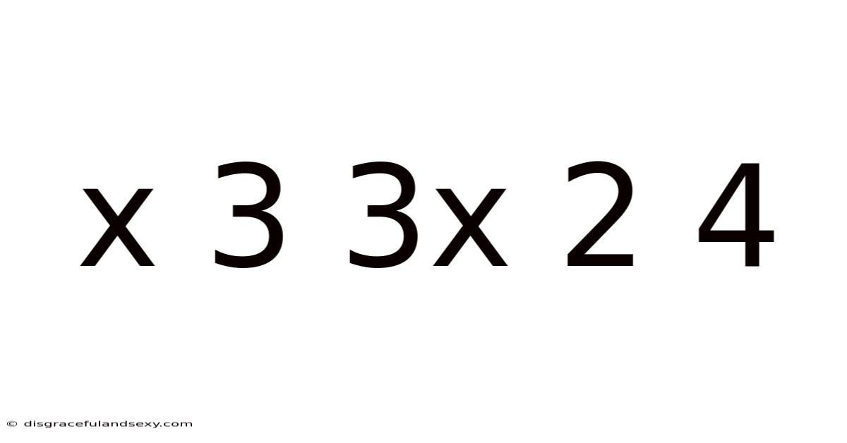 X 3 3x 2 4