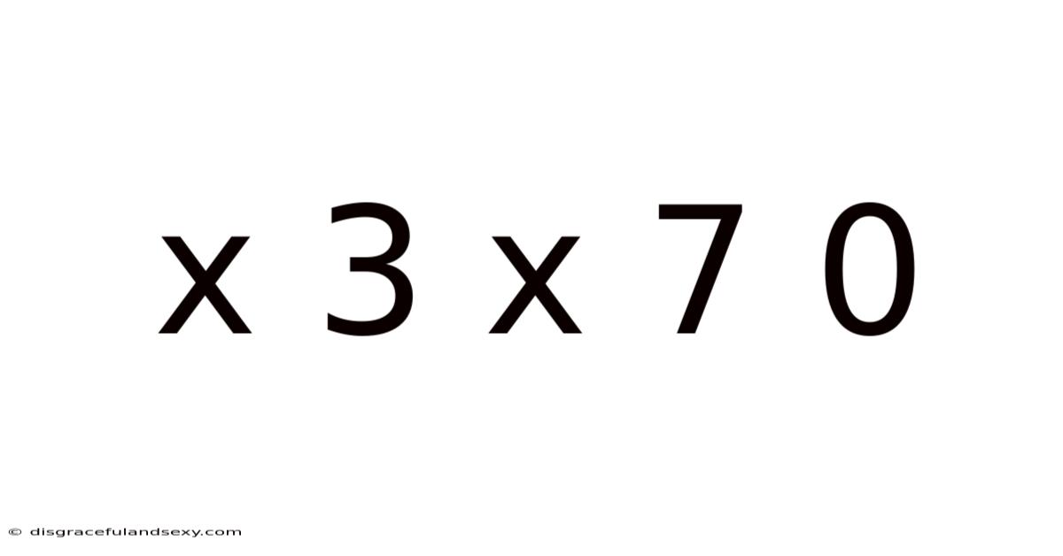 X 3 X 7 0