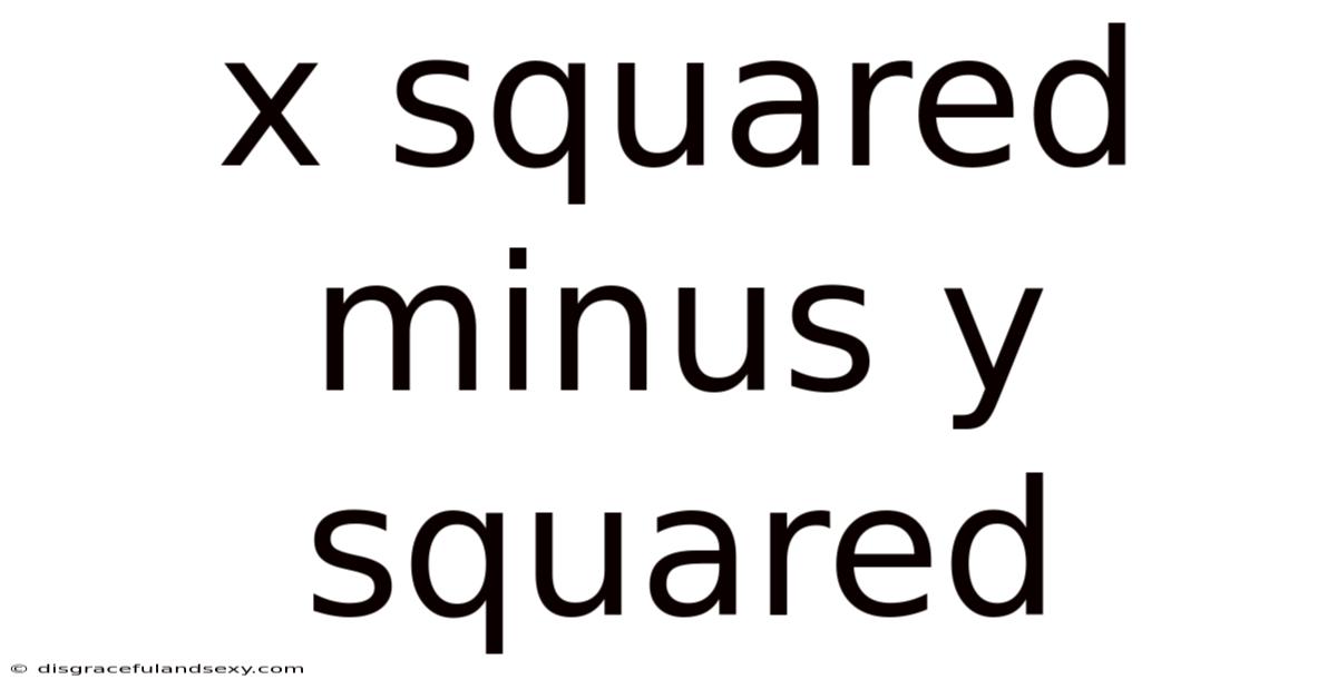 X Squared Minus Y Squared