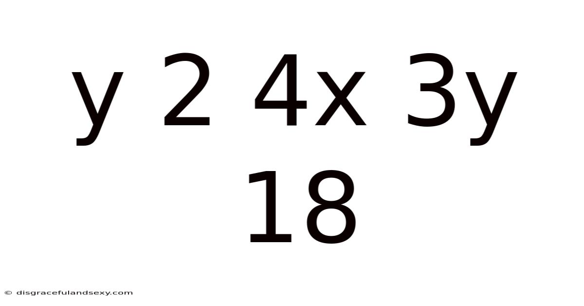 Y 2 4x 3y 18