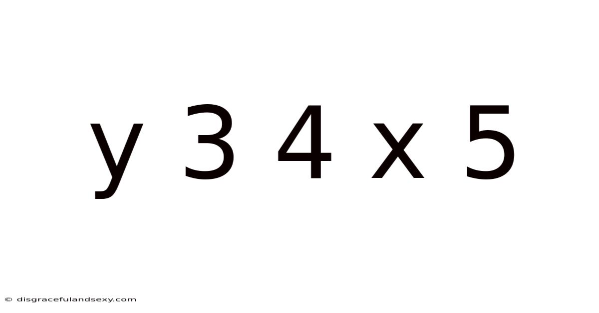 Y 3 4 X 5