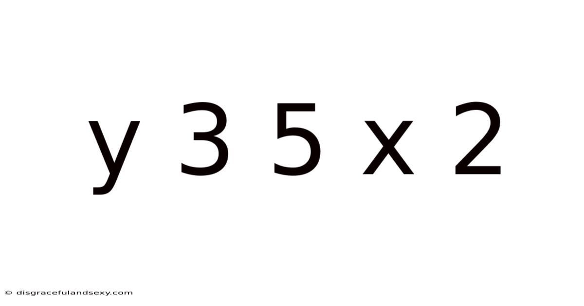 Y 3 5 X 2