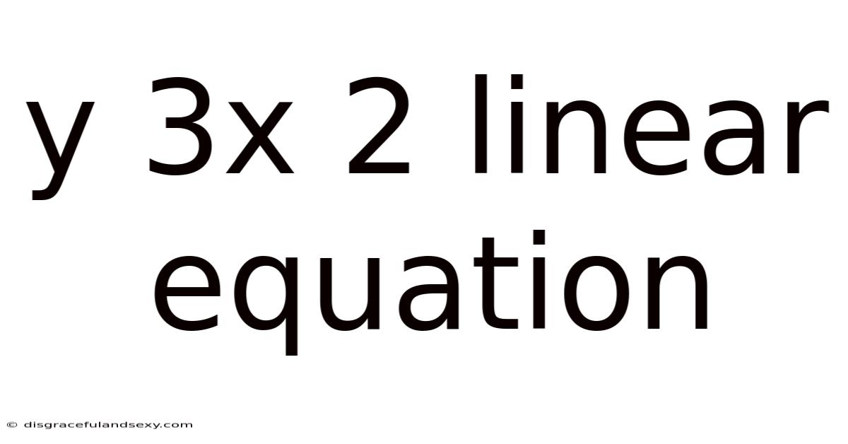 Y 3x 2 Linear Equation