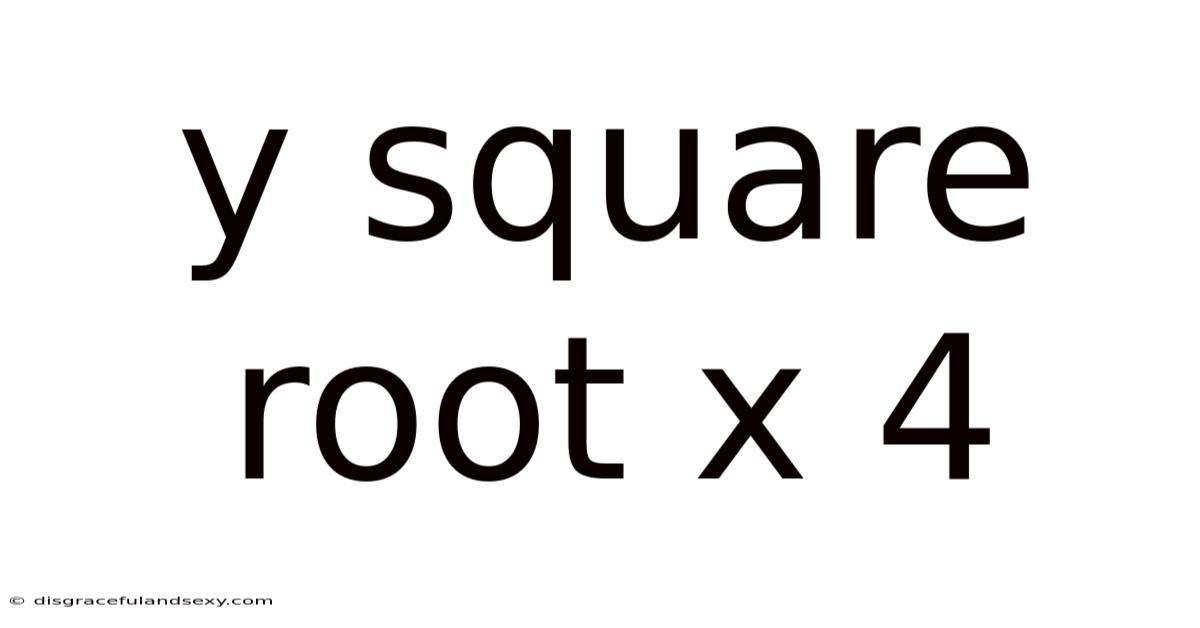 Y Square Root X 4